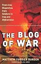 The Blog of War: Front-Line Dispatches from Soldiers in Iraq and Afghanistan