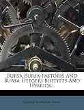 Bursa Bursa-Pastoris and Bursa Heegeri Biotypes and Hybrids...