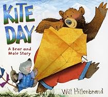 Kite Day: A Bear and Mole Story (Bear and Mole Stories) Kite Day: A Bear and Mole Story (Bear and Mole Stories)