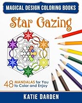 Star Gazing: 48 Mandalas for You to Color & Enjoy (Magical Design Coloring Books) (Volume 2) Star Gazing: 48 Mandalas for You to Color & Enjoy (Magical Design Coloring Books) (Volume 2)