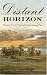 Book Distant Horizon: Documents from the Nineteenth-Century American West
