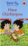 Topsy and Tim have chickenpox