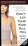 Don't Let Your Kids Kill You: A Guide for Parents of Drug and Alcohol Addicted Children Knowing God: Walking through the Book of Books