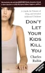 Don't Let Your Kids Kill You: A Guide...