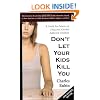 Don't Let Your Kids Kill You: A Guide for Parents of Drug and Alcohol Addicted Children