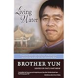 living water powerful teachings from the international bestselling author of the heavenly man