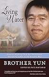 Living Water: Powerful Teachings from the International Bestselling Author of the Heavenly Man