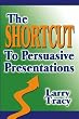 The Shortcut to Persuasive Presentations