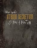 Atrum Secretum: 13 Years of Hidden Truths