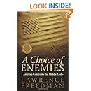 A Choice of Enemies: America Confronts the Middle East