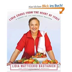 Lidia Cooks from the Heart of Italy: A Feast of 175 Regional Recipes