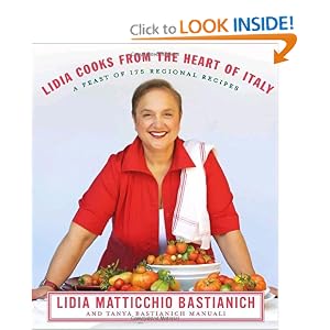 Lidia Cooks from the Heart of Italy: A Feast of 175 Regional Recipes