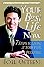 Your Best Life Now: 7 Steps to Living at Your Full Potential