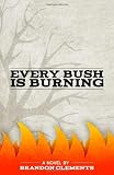 Every Bush Is Burning
