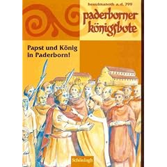 Paderborner K�nigsbote. Papst und K�nig in Paderborn!. Begleitheft f�r Kinder zur Ausstellung "799 - Kunst und Kultur der Karolingerzeit. Karl der Grosse und Papst Leo III in Paderborn"