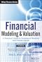 Financial Modeling and Valuation: A Practical Guide to Investment Banking and Private Equity