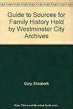 Guide to sources for family history held by Westminster City Archives