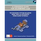 Click here to buy Commands Guide Tutorial For Solidworks 2008 (Solidworks) by  David Planchard and Marie Planchard.