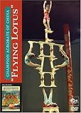 Champion Acrobats of China: Flying Lotus