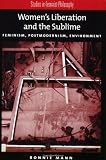 Buy : Women`s Liberation and the Sublime: Feminism, Postmodernism, Environment (Studies in Feminist Philosophy)