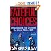 Fateful Choices: Ten Decisions that Changed the World, 1940-1941