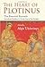 The Heart of Plotinus: The Essential Enneads (Perennial Philosophy)