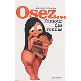 Osez l'amour des rondespar Marl�ne Schiappa