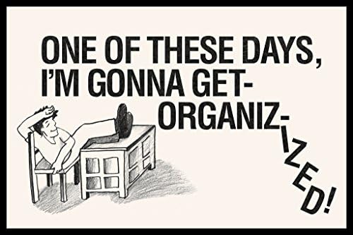One Of These Days Im Gonna Get Organizized! Desk Retro Sign Humor Poster 12x18