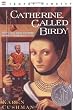 Catherine, Called Birdy