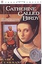 Catherine, Called Birdy