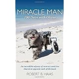 Miracle Man - 100 Days with Oliver ~ Robert B. Haas