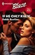 If He Only Knew... (Harlequin Blaze)