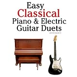 electric guitar Easy Classical Piano Electric Guitar Duets Featuring music of Mozart Beethoven Vivaldi Handel and other composers In Standard Notation and Tableture Kindle Edition electric guitar