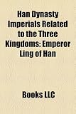 Han Dynasty Imperials Related to the Three Kingdoms: Emperor Ling of Han