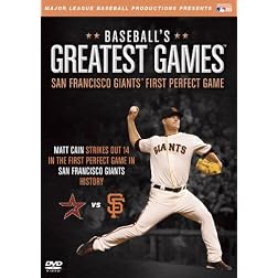 Baseball's Greatest Games: San Francisco Giants First Perfect Game