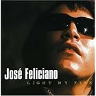 Light My Fire by  Jose Feliciano 