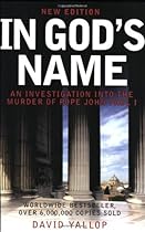 In God's Name: An Investigation Into the Murder of Pope John Paul I In God's Name: An Investigation Into the Murder of Pope John Paul I