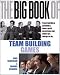 The Big Book of Team Building: Quick, Fun Activities for Building Morale, Communication and Team Spirit