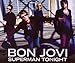 Bon Jovi, Superman Tonight (Maxi), 発売中