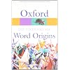Oxford Dictionary of Word Origins (Oxford Paperback Reference)