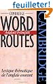 Cambridge Word Routes Anglais-Fran�ais: Lexique th�matique de l'anglais courant