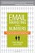 Email Marketing By the Numbers: How to Use the World's Greatest Marketing Tool to Take Any Organization to the Next Level