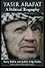 Yasir Arafat: A Political Biography