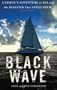 Black Wave: A Family's Adventure at Sea and the Disaster That Saved Them  (Library Edition)