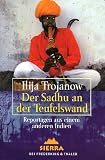 Der Sadhu an der Teufelswand - Reportagen aus einem anderen Indien - Ilija Trojanow