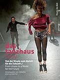 Image de das tanzhaus nrw: Von der Utopie zum Modell für die Zukunft (Außer den Reihen)