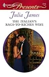 The Italian's Rags-To-Riches Wife (Harlequin Presents)