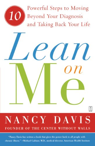 Lean on Me: Ten Powerful Steps to Moving Beyond Your Diagnosis and Taking Back Your Life