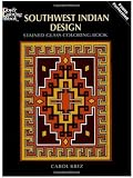 Southwest Indian Design Stained Glass Coloring Book (Dover Design Stained Glass Coloring Book) by Carol Krez (1997) Paperback