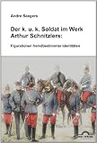 Der k.u.k-Soldat bei Arthur Schnitzler: Figurationen fremdbestimmter Identitäten (German Edition)